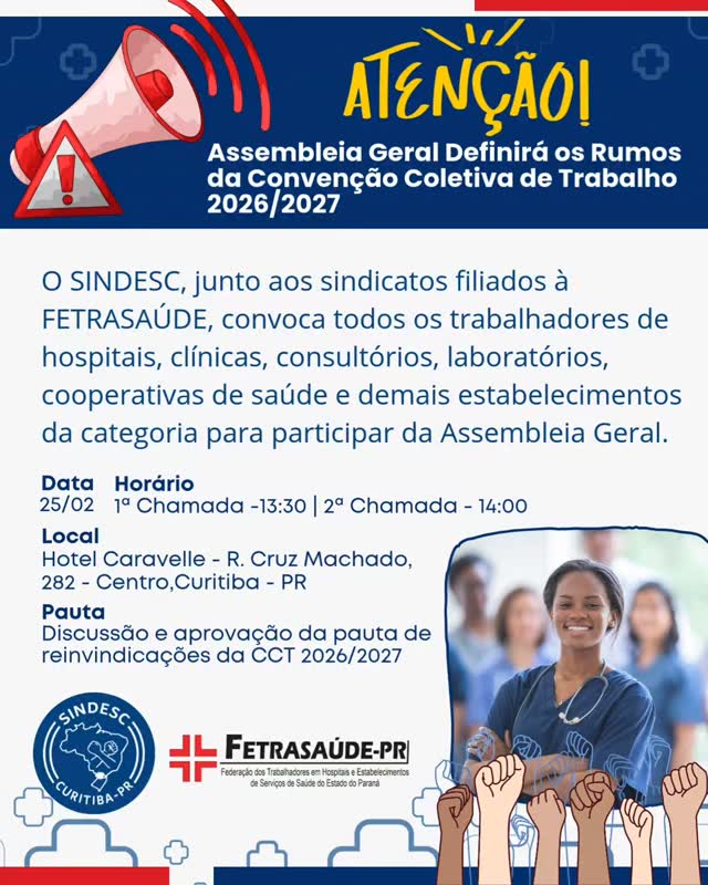 Assembleia Geral definirá os rumos da Convenção Coletiva de Trabalho
2026/2027
O SINDESC junto dos sindicatos filiados à FETRASAUDE convocam para participar da Assembleia Geral, que será realizada no próximo dia 25 de fevereiro, com um objetivo de discutir e deliberar sobre a aprovação da pauta de reivindicações que irá definir o rumo das Convenções Coletivas de Trabalho (CCT) 2026/2027, trabalhadores de hospitais, clínicas, consultórios, medicina de grupo, laboratórios, cooperativas de saúde, e demais
empregados abrangidos por estes sindicatos devem participar.
Este é um momento fundamental de participação, no qual os trabalhadores terão a oportunidade de propor ajustes e decidir coletivamente sobre as demandas que serão apresentadas nas negociações com o setor patronal. A pauta de reivindicações reflete as principais necessidades da categoria, incluindo avanços nas condições de trabalho, saúde mental dos trabalhadores, valorização dos profissionais da saúde, reajuste salarial,
benefícios, manutenção e ampliação de direitos, além da defesa das conquistas já alcançadas.
A presença de todos é essencial para fortalecer a representatividade da categoria e garantir que as decisões tomadas expressem, de fato, a vontade coletiva. Quanto maior a participação, mais legítimo e forte será o processo de negociação das Convenções Coletivas de Trabalho 2026/2027.
👉 Data: 25/02
👉 Local: Hotel Caravelle - R. Cruz Machado, 282 - Centro, Curitiba - PR
👉 Horário: 1ª Chamada 13:30 e 2ª Chamada 14:00
👉 Pauta: Discussão e aprovação da pauta de reivindicações da CCT 2026/2027
Participe, opine e ajude a construir os próximos passos da nossa luta coletiva.
A assembleia é o espaço onde a voz da categoria se transforma em decisão.