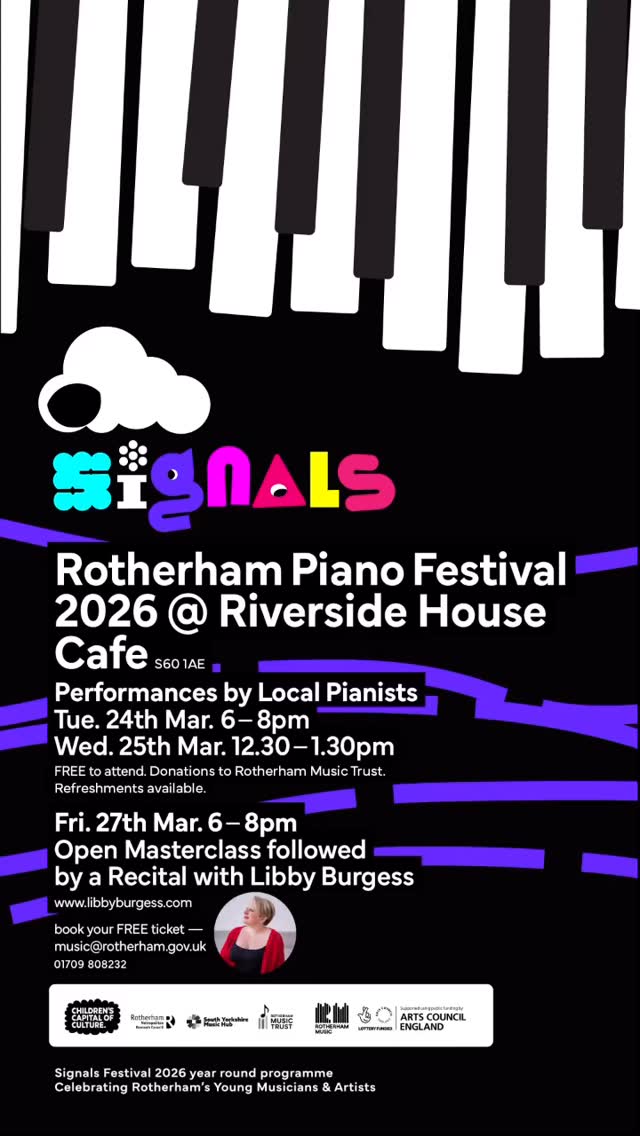 We are so excited to introduce our new Piano Festival presented by Signals 2026 for Rotherham Music.🥳
Based around the beautiful Steinway at Riverside House café, Main Street, Rotherham, we invite you to come and experience performances from talented pianists from across the borough, plus a special masterclass/recital event to finish the festival on 27th March.🎶
🎹24th March - 18:00 - 20:00 - free performances by local pianists
🎹25th March - 12:30-13:30 - free references by local pianists
🎹27th March - 18:00-19:00 - open Masterclasses with Libby Burgess. (Free RSVP with ticket link in bio)
🎹27th March - 19:00 - 20:00 - recital by Libby Burgess. (Free RSVP with ticket link in bio)
All performances are free, sign up to reserve a place for the masterclass/recitals via the link in bio.🔗👀🎟️
#rotherham #pianofestival #rotherhammusic #signals2026 #libbyburgess