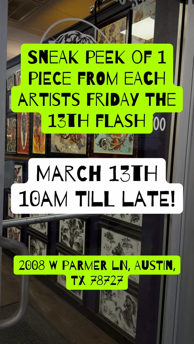 👀Friday the 13th Sneak Peek 👀
Here’s a look at one design from each artist dropping for our Friday the 13th flash event. And trust us... there’s a lot more where this came from.
Flash. Deals. Good vibes.
First come, first served.
⏱️Doors open at 10 AM
Walk-ins only.
📍Flying Tiger Tattoo
2008 W Parmer Ln, Austin, TX 78727#
Participating Artists:
• @sandegraaf_tattoo
• @blackhalotats
• @badinfluencetats
• @yamyatts
• @artizu
• @baelstattoos
• @darngooddogs
Tag the friend you’re bringing with you 🖤
#atxtattoo #atxtattooartist #fridaythe13th #texas atx