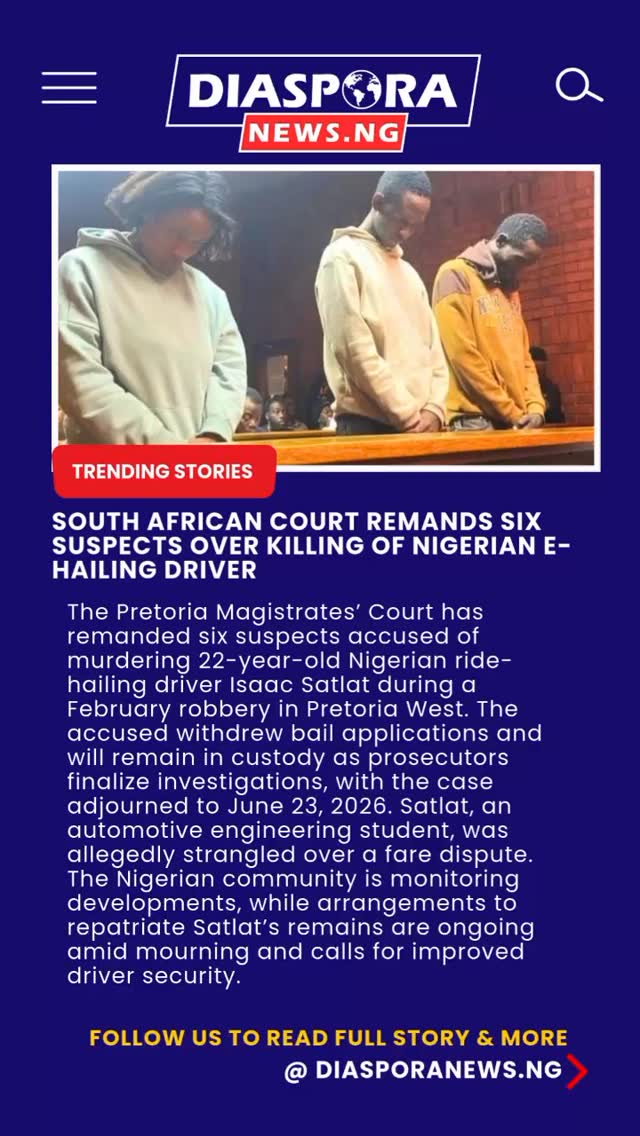DiasporaNews.ng
The Pretoria Magistrates’ Court has ordered the continued detention of six suspects accused of murdering a 22-year-old Nigerian ride-hailing driver, Isaac Satlat, during an alleged robbery in Pretoria West.
Read full story
https://www.diasporanews.ng/post/pretoria-magistrates-court-remands-six-over-killing-of-nigerian-ride-hailing-driver