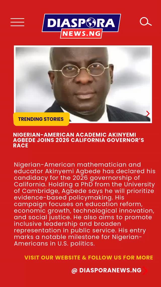 DiasporaNews.ng
A Nigerian-American mathematician and educator, Akinyemi Agbede, has officially declared his intention to contest the 2026 governorship election in California, positioning himself as a candidate focused on data-driven leadership and measurable policy outcomes.
Read full story
https://www.diasporanews.ng/post/nigerian-american-academic-akinyemi-agbede-joins-2026-california-governor-s-race