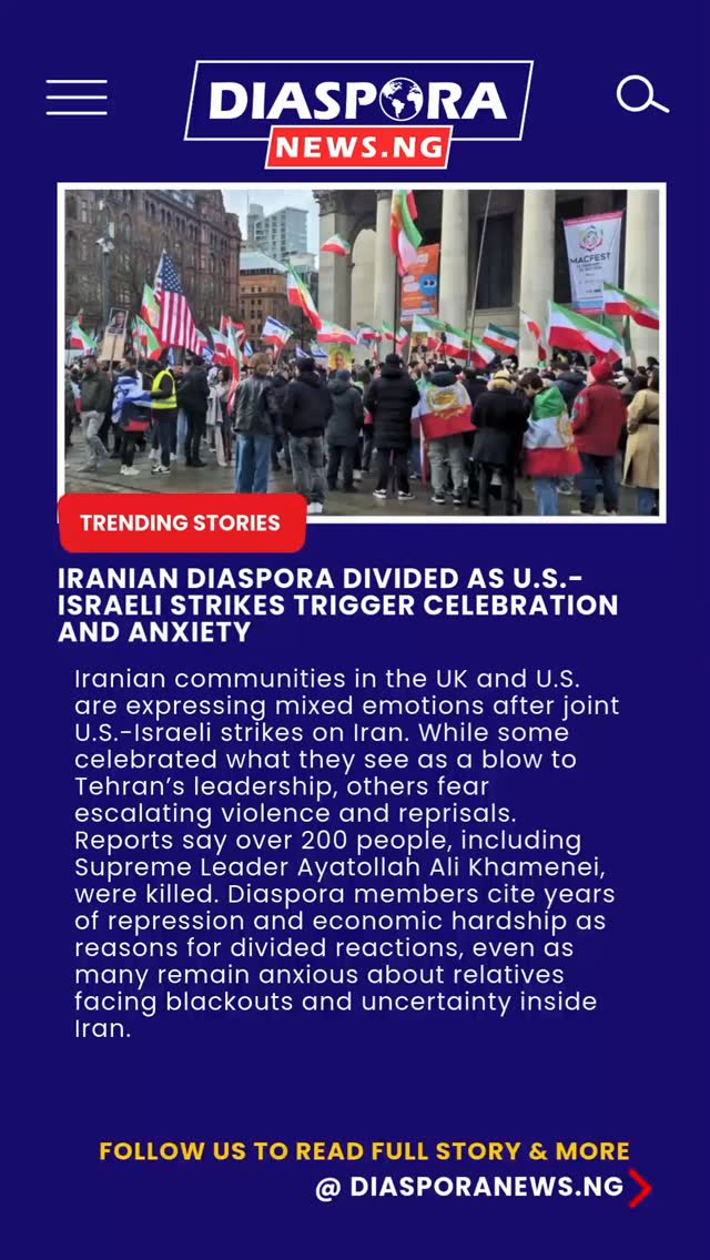 DiasporaNews.ng/global
Iranian communities abroad are reacting with a complex mix of relief, fear and uncertainty following coordinated U.S.-Israeli strikes on targets inside Iran. From Manchester in the United Kingdom to major cities across the United States, members of the diaspora have taken to the streets and social media to voice support for political change while expressing deep concern for relatives still inside the country.
Read full story
https://www.diasporanews.ng/post/iranian-diaspora-divided-as-u-s-israeli-strikes-trigger-celebration-and-anxiety