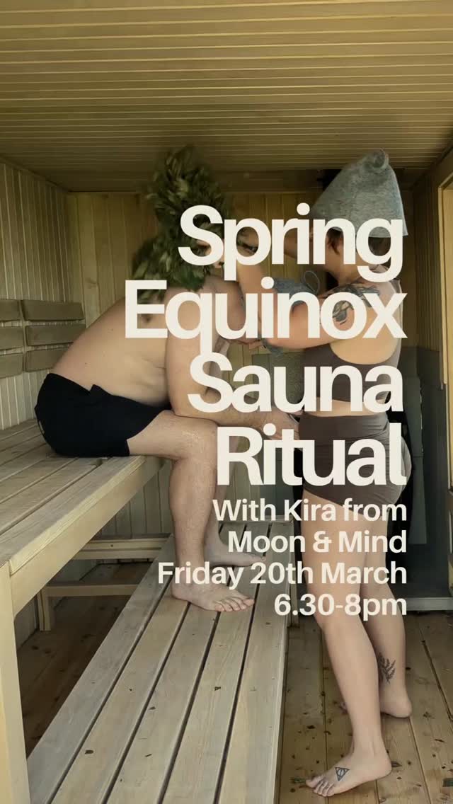 Only 3 spaces left!
🌿 Spring Equinox Sauna Ritual 🌿
Friday 20th March · 6.30 to 8.00pm
📍 Saltdean Sauna
A special equinox gathering to honour nature's new year. A moment of balance between light and dark. A turning point where the earth begins to wake and energy quietly begins to rise.
This sauna journey is an invitation into warmth, breath and release. Heat seeps into the muscles, sweat softens the skin, steam opens the lungs and settles the nervous system. Moving through the elements in their natural rhythm, you are gently guided from reflection into renewal, shedding winter's heaviness and stepping into the brighter season feeling clear, grounded and reawakened.
🍃 Air | Breath & Intention
We begin with breathwork and essential oils to clear the mind and open the lungs. A gentle space to set intentions for the season ahead.
💧 Water | Cleansing & Release
Steam and warm water soften the body and wash away any heaviness from winter. A cleansing for what feels complete, creating space for growth.
🔥 Fire | Awakening
Leaf whisking to stimulate circulation and ignite inner vitality. As the light strengthens outside, we kindle our own inner flame and welcome fresh momentum.
🌍 Earth | Grounding & Renewal
A homemade birch-infused sugar scrub to exfoliate and nourish the skin, anchoring intentions into the body and reconnecting with the steady wisdom of the earth.
The Spring Equinox reminds us that growth does not rush, it unfolds. This is a space to pause, realign and consciously step into the brighter half of the year.
✨ Come to reset. Come to envision. Come to rise with the season.
Guided by Kira, Lithuanian-style sauna master and wellbeing facilitator behind Moon and Mind, blending ancient sauna ritual with mindfulness and seasonal wisdom.
🌕 Suitable for all bodies
🧺 Bring two towels
💛 Limited spaces