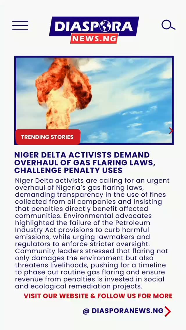 DiasporaNews.ng/nigeriannews
Niger Delta communities call for stricter gas flaring laws and transparency in penalty fund use, demanding environmental justice and social investment to repair decades of damage.
Read Full Story -
https://www.diasporanews.ng/post/niger-delta-activists-demand-overhaul-of-gas-flaring-laws-challenge-penalty-uses