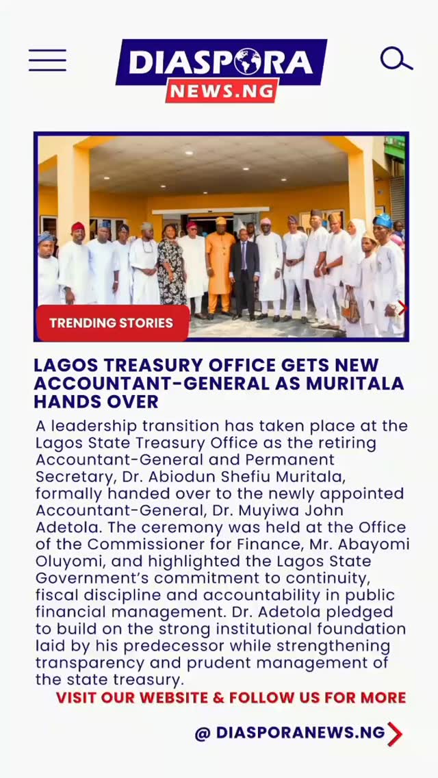 DiasporaNews.ng/lagosstate
A smooth leadership transition has taken place at the Lagos State Treasury Office as retiring Accountant-General, Dr. Abiodun Shefiu Muritala, handed over to the newly appointed Accountant-General, Dr. Muyiwa John Adetola. The development reinforces Lagos State’s commitment to transparency, fiscal discipline, and effective financial management.
Read Full Story-
https://www.diasporanews.ng/post/lagos-treasury-office-gets-new-accountant-general-as-muritala-hands-over