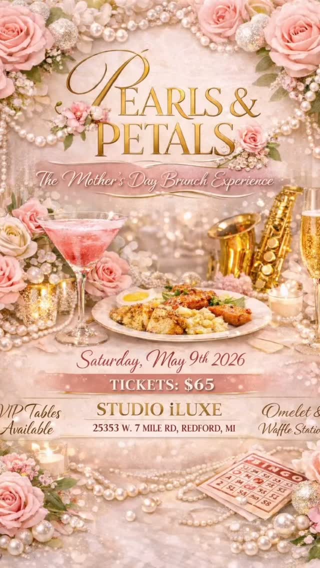 🌸 Pearls & Petals: The Mother’s Day Brunch Experience 🌸
Where brunch, music & motherhood meet in elegance.
Join us for a beautiful afternoon celebrating the incredible women in our lives at Studio iLuxe.
✨ Live Jazz
🎧 DJ ShaeButta on the sounds
🥂 Unlimited Mommosas
🎶 R&B Bingo
🍳 Made-to-Order Omelet Bar
🧇 Belgian Waffle Station
🎁 Luxury prizes & giveaways
🛍 Curated vendor shopping
📸 Photo moments
👗 Best Dressed in Pearls contest
This is more than brunch… it’s a Mother’s Day experience.
📅 Saturday, May 9, 2026
⏰ 1PM – 4PM
📍 Studio iLuxe – Redford, MI
🎟 Early Bird Tickets: $65
(Limited seating available)
Bring your mom, daughters, sisters, or brunch crew and celebrate in elegance .#petalsandpearls #pearlsandpetals#detroitbrunch #mothersdaybrunch