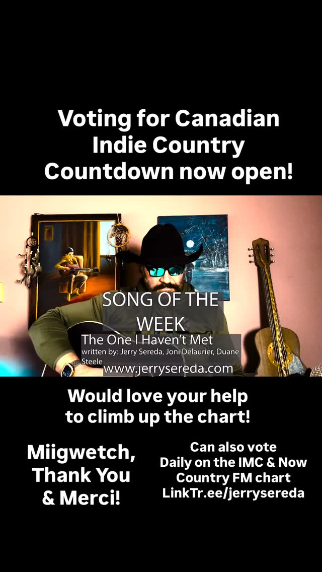 Song of the week-The One I Haven’t Met. Canadian Indie Country Countdown voting for this week now available. Would love your support with “I Met a Woman”!!
Voting link in bio or at LinkTr.ee/jerrysereda
Have a wonderful weekend and see some of you tomorrow at the show in Selkirk! It’s going to be amazing! Miigwetch, Thank You & Merci! #indigenousmusic #countrymusic #jerrysereda #manitobamusic #canadiancountry
Can als vote on IMC Countdown and now Country FM top 40