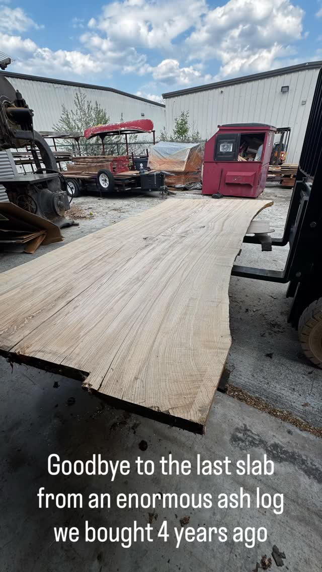 Sometimes it’s hard to say goodbye…
This Ash Slab was part of a three slab combo that I purchased almost 4 years ago after a good friend and customer called me and said “you ain’t gonna believe what I just found!”
The three Slabs, originally 3 inches thick and 4’-5’ wide, came from an enormous ash tree. By counting the rings, we dated its origin to the time of American Revolution.
How could I say no?
The first slab was used for my own kitchen island top. The second slab was used to create a custom dining room table and desk and the third has just left to become an absolutely spectacular dining room table.
Come on by and let us find you that one spectacular piece of lumber to make an heirloom for your home!