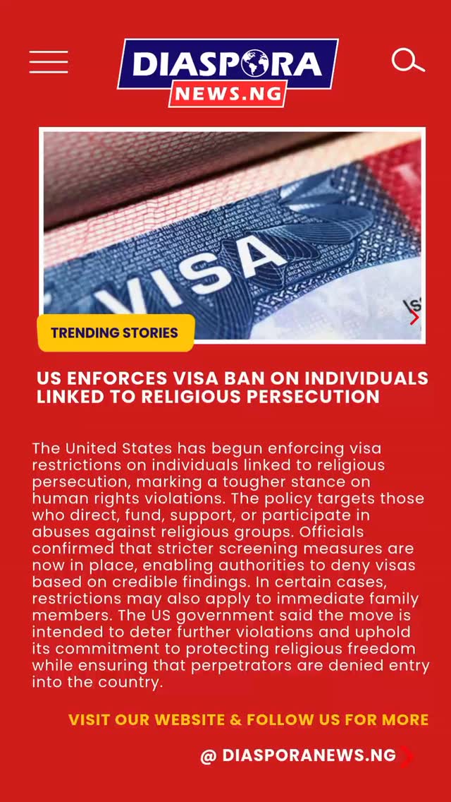 DiasporaNews.ng
The United States government has begun enforcing a new visa restriction policy targeting individuals accused of involvement in religious persecution. The move is part of efforts to strengthen global accountability on human rights violations.
Read full story
https://www.diasporanews.ng/post/us-enforces-visa-ban-on-individuals-linked-to-religious-persecution