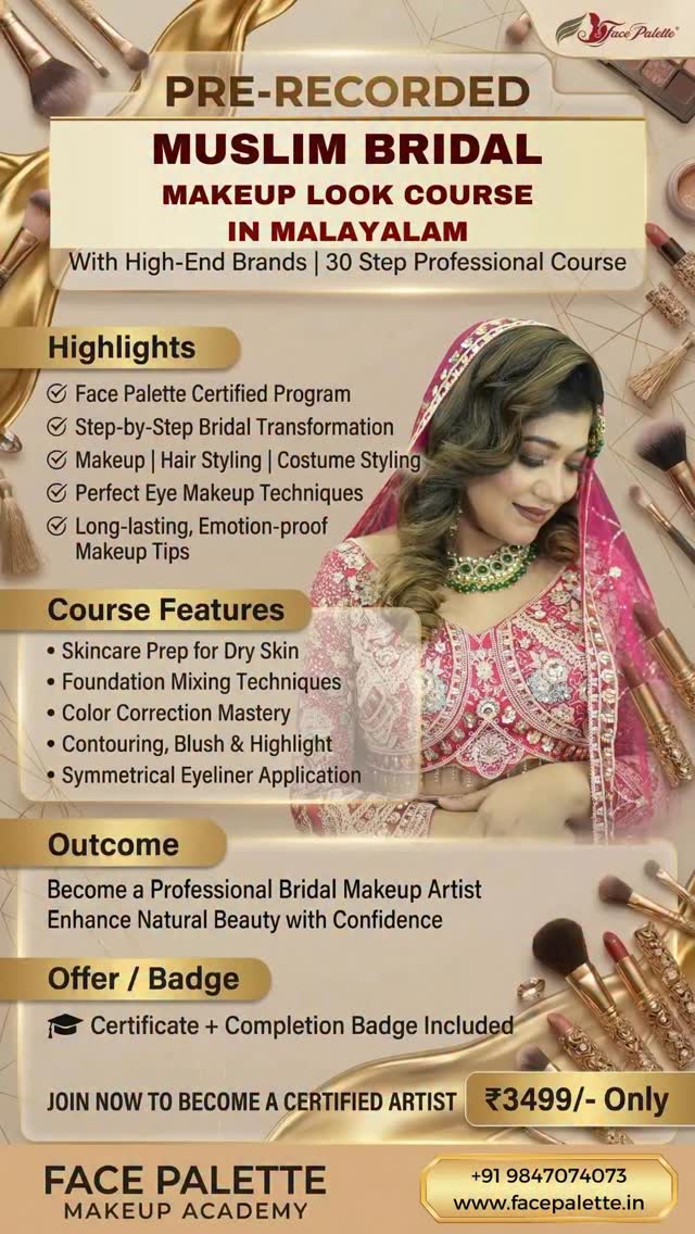 MUSLIM BRIDAL MAKEUP LOOK
With High-End Brands | Malayalam | Face Palette Certified
Discover the art of creating a flawless Muslim Bridal Makeup Look with our Face Palette Certified Pre-Recorded Course
This 4-week structured program with 30 detailed steps is designed to help you master everything from makeup, hairstyling to costume styling for a perfect bridal transformation.
✨ What you’ll learn:
• Complete Bridal Makeup Techniques
• Skincare Prep for Dry Skin
• Foundation Mixing for All Skin Tones
• Perfect Symmetrical Eyeliner
• Color Correction & Contouring
• Glamorous Eye Makeup Techniques
Gain expert tips to make your bride look stunning while ensuring long-lasting, emotion-proof makeup on her big day!
🎓 Get Certified – Earn your Face Palette Certificate after completing all steps.
💼 Perfect for beginners & professional artists looking to upgrade their skills.
🔥 Turn your passion into a profession & create breathtaking bridal looks!
📞 Mob: +91 98470 740 73
🌐 Web: www.facepalette.in
LINK : https://www.facepalette.in/challenge-page/df879c78-a198-4f5b-81f2-9448c4933d0e?programId=df879c78-a198-4f5b-81f2-9448c4933d0e
#MuslimBridalMakeup #MakeupCourseMalayalam #BridalMakeupArtist #FacePalette #MakeupLearning