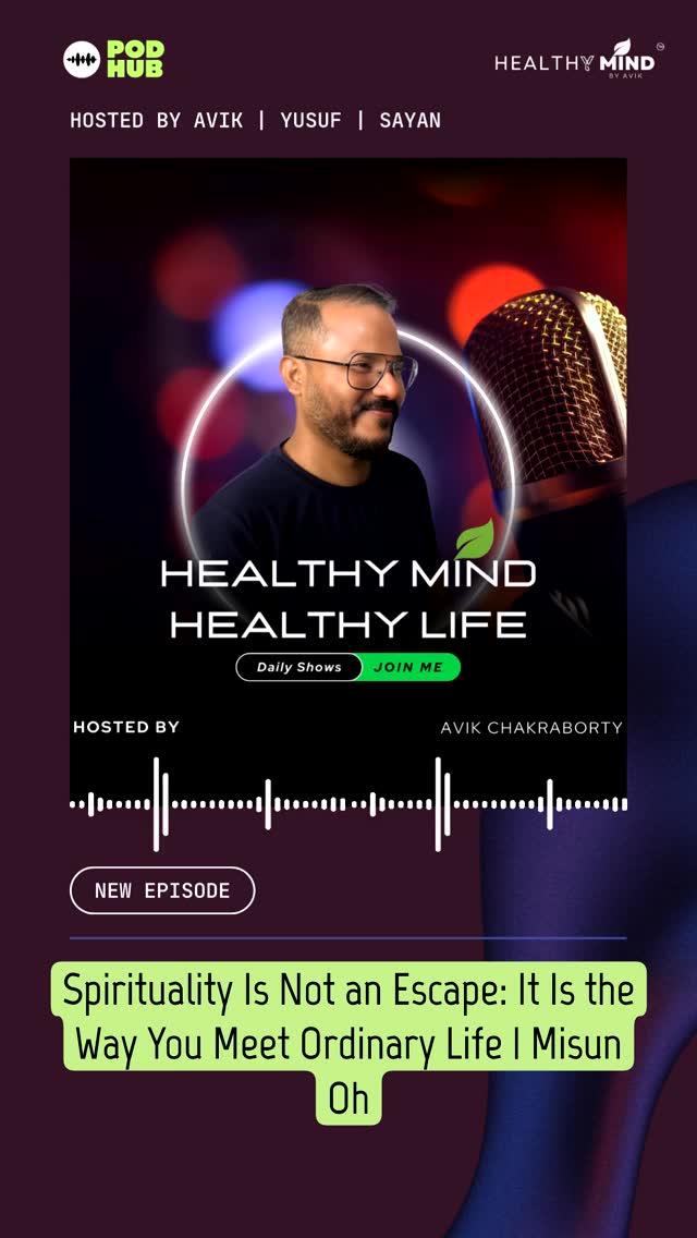 New Episode Drop — Spirituality Is Not an Escape: It Is the Way You Meet Ordinary Life | Misun Oh 🎙️
Most of us are running on empty and calling it productivity.
This episode is a pause. A real conversation about what's actually going on beneath the surface the feelings we push down, the questions we stop asking, and the healing that's waiting on the other side.
💬 Spirituality Is Not an Escape: It Is the Way You Meet Ordinary Life | Misun Oh is live now.
🎧 Listen here → https://play.headliner.app/episode/32454508
Healthy Mind by Avik™ | Because mental health isn't a luxury. It's a necessity.
#HealthyMind #MentalHealth #Podcast #InnerHealing #EmotionalWellness #Podmatch #healthymindbyavik #MentalHealth #HealingJourney #HealthyMindHealthyLife #PodcastCommunity