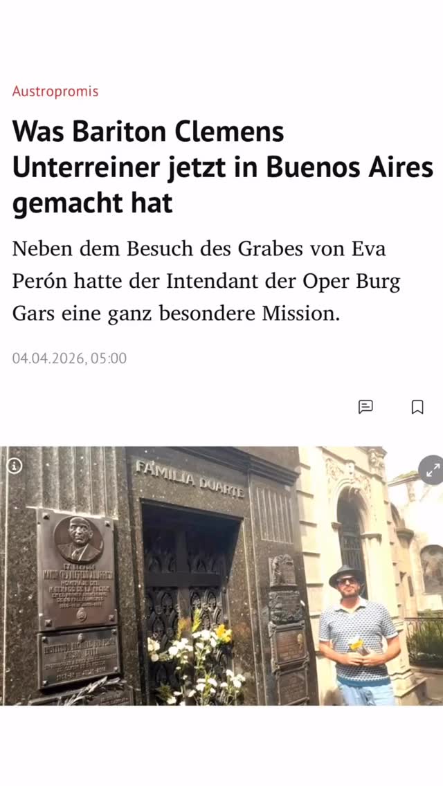 Don’t cry for me ARGENTINA 🇦🇷 Südamerikanisches Feuer für die Oper BURG GARS : auf Scouting-Besuch in Buenos Aires 🇦🇷 Mein Ziel: Die besten jungen Stimmen Südamerikas für die kommenden Spielzeiten der Oper BURG GARS zu entdecken.
Ein besonderer Clou ist mir bereits für die aktuelle Saison gelungen: Mit dem jungen argentinischen Tenor Gabriel Arce konnte ich ein Ausnahmetalent als Pinkerton für die diesjährige Produktion von „Madama Butterfly“ nach Gars holen.
Die Oper BURG GARS bleibt natürlich ein Opernstandort! Ich werde in Gars den Weg auch zwischendurch Musicals anzubieten nicht beschreiten. Wir bleiben gerne das größte unverstärkte Open-Air-Opernfestival Österreichs – pure Stimme, pure Leidenschaft, ohne Mikrofone unter dem Waldvierteler Sternenhimmel“. OPER PUR ❗️
Ein wenig „Musical-Luft“ durfte ich dann aber doch privat schnuppern: Ein Besuch am legendären Friedhof von Recoleta beim Grab von Evita (Eva Perón) war für mich ein Muss. Hier ganz privat auch den Moment der Stille und auch die historische Inspiration des Teatro Colón genießen - eines der größten und schönsten Opernhäuser der Welt mit einer fantastischen Akustik - wie eben auch die fantastische Natur Akustik in Gars. @Clemens Unterreiner @operburggars_official @kurier @gabrielarcetenor #ClemensUnterreiner #buenosairesargentina #operburggars #argentina #news 📸©️CU | KURIER | Oper BURG GARS