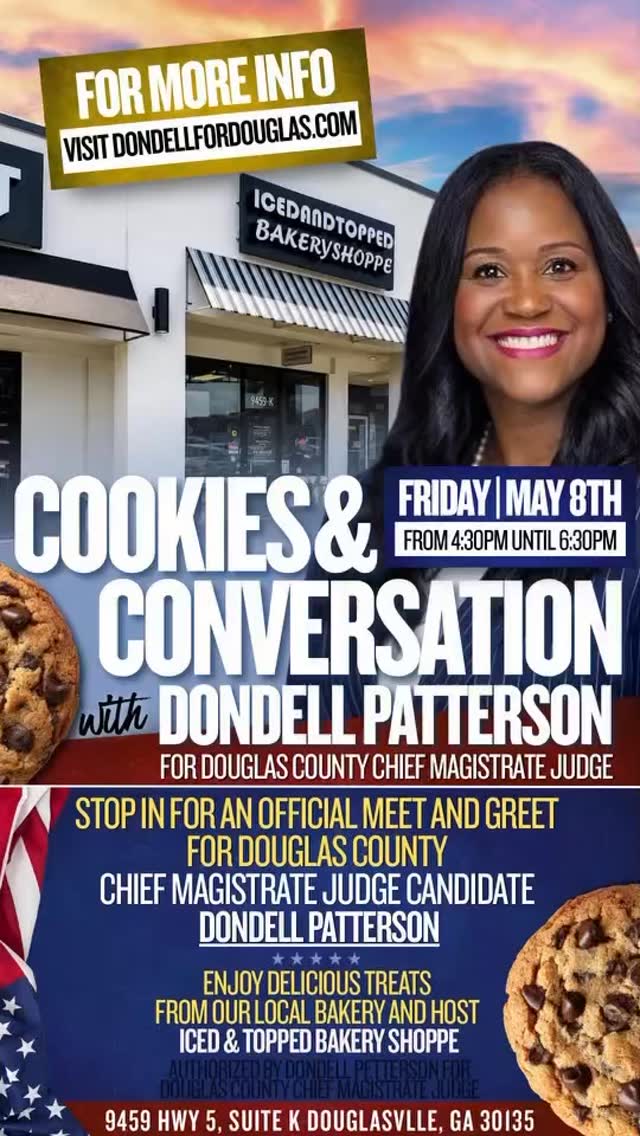 🍪✨ COOKIES & CONVERSATION ✨🍪
Join us for an evening of connection, community, and meaningful conversation at Iced & Topped Bakery Shoppe!
We’re excited to host Dondell Patterson, candidate for Douglas County Chief Magistrate Judge, for an exclusive meet and greet you don’t want to miss.
🗓 Friday, May 8th
⏰ 4:30 PM – 6:30 PM
📍 Iced & Topped Bakery Shoppe
9459 Hwy 5, Suite K, Douglasville, GA
Come out to:
✨ Meet Dondell Patterson in person
✨ Engage in real conversation about our community
✨ Enjoy delicious cookies and treats from your favorite local bakery
This is your opportunity to connect, ask questions, and be part of the conversation shaping Douglas County.
💬 Great people. Great conversation. Great cookies.
Stop in, say hello, and support local—because community starts with connection.
#CookiesAndConversation #DouglasCountyGA #MeetAndGreet #IcedAndTopped #CommunityMatters SupportLocal DouglasvilleEvents DondellPatterson