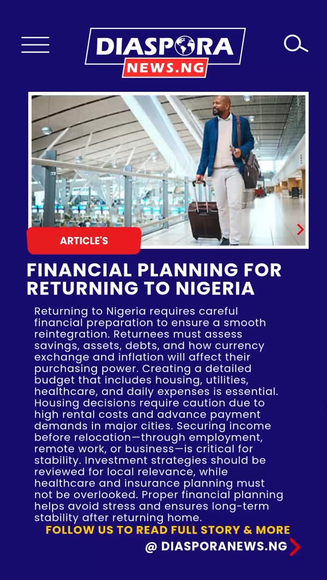 DiasporaNews.ng
Returning to Nigeria after years abroad is a major life transition that goes beyond booking flights and packing belongings. It requires deliberate financial planning to ensure stability, avoid unnecessary stress, and maintain the quality of life you have built.
Read full story
https://www.diasporanews.ng/post/financial-planning-for-returning-to-nigeria