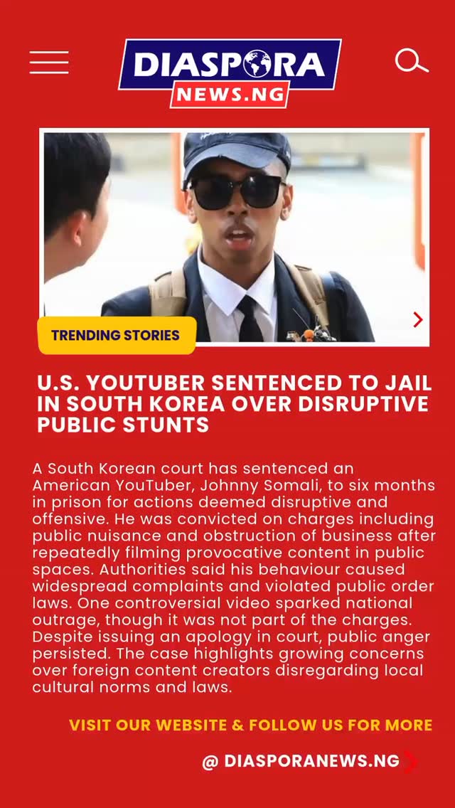 DiasporaNews.ng
A South Korean court has handed a six-month prison sentence to an American YouTuber following a series of controversial actions that drew widespread public criticism and legal scrutiny.
Read full story
https://www.diasporanews.ng/post/u-s-youtuber-sentenced-to-jail-in-south-korea-over-disruptive-public-stunts