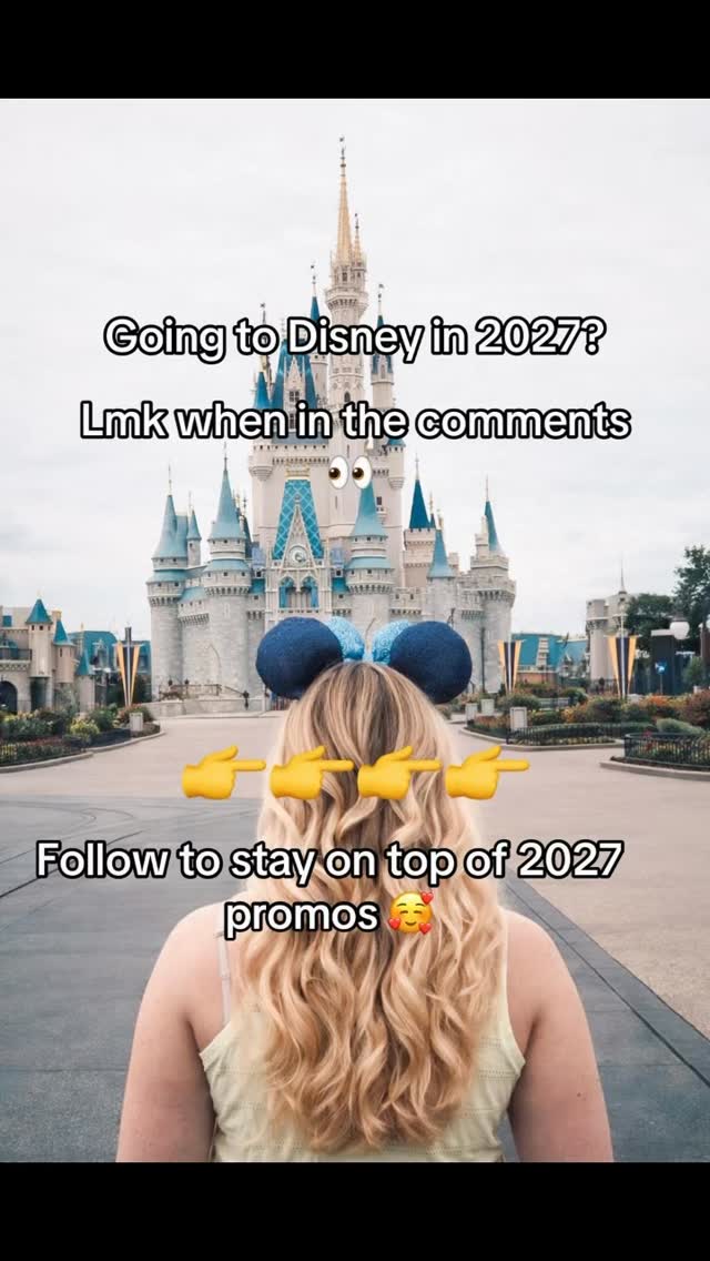 Going to Disney in 2027? Let’s hear when so I can keep an eye out for ya!