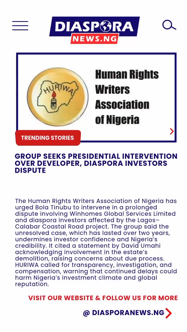 DiasporaNews.ng
A civil rights organisation has called for urgent intervention by Bola Tinubu in a lingering dispute involving Winhomes Global Services Limited and diaspora investors affected by the Lagos–Calabar Coastal Road project.
Read full story
https://www.diasporanews.ng/post/group-seeks-presidential-intervention-over-developer-diaspora-investors-dispute
