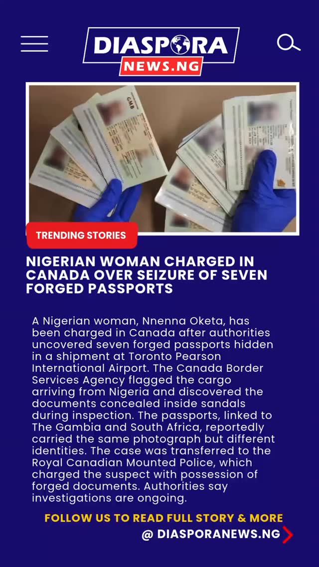 DiasporaNews.ng
A 44-year-old Nigerian woman, Nnenna Oketa, has been charged in Canada after authorities intercepted multiple counterfeit travel documents concealed in an international shipment at Toronto Pearson International Airport.
Read full story
https://www.diasporanews.ng/post/nigerian-woman-charged-in-canada-over-seizure-of-seven-forged-passports