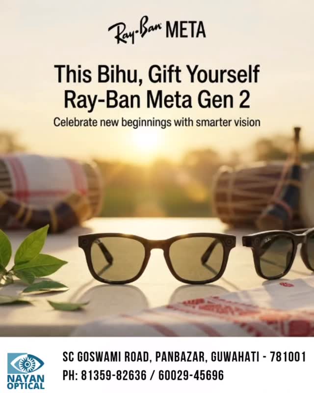Happy Rongali Bihu
This new year, donโt just celebrate, upgrade your vision. Gift yourself the Ray-Ban Meta Gen 2.
๐ Panbazar, Guwahati
๐ 81359-82636 / 60029-45696
#HappyRongaliBihu #RayBanMetaGen2
#NayanOptical #SmartEyewear
#Guwahati Panbazar
VisionUpgrade SeeBetterLiveBetter