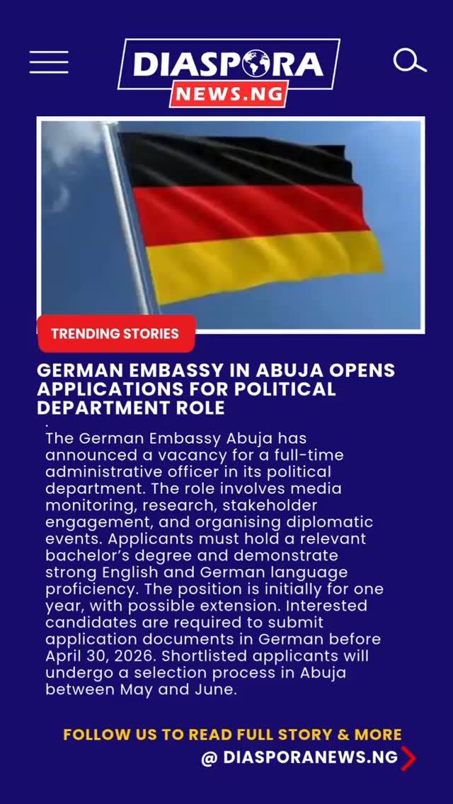 DiasporaNews.ng
The German Embassy Abuja has announced the opening of applications for a full-time administrative position within its political department, offering an opportunity for qualified candidates to work closely on diplomatic and policy-related activities.
Read full story
https://www.diasporanews.ng/post/german-embassy-in-abuja-opens-applications-for-political-department-role