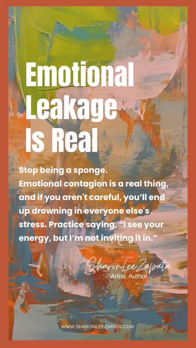 🎼🎵👉What I know for sure
🔸#1) Emotional
Leakage
Is Real
🟣
Stop being a sponge.
Emotional contagion is a real thing,
and if you aren’t careful,
you’ll end up drowning in
everyone else’s stress.
🟣
Practice saying, “I see your
energy, but I’m not inviting it in.”
🔸#1) Reframe
the talk
inside your head
🟣
Learn to distinguish between
what you’re actually feeling
and what you’re just picking
up from the room.
🟣
That weight isn’t yours to bear.
🫶🏼🫶🏼
Hopefully, this inspires you
and brings you some
great energy vibes
💛🚀❤️
xoxo Sharon
@SharonLeeZapata
:
:
#artquotes
#whatiknowforsure
#sharonleezapata