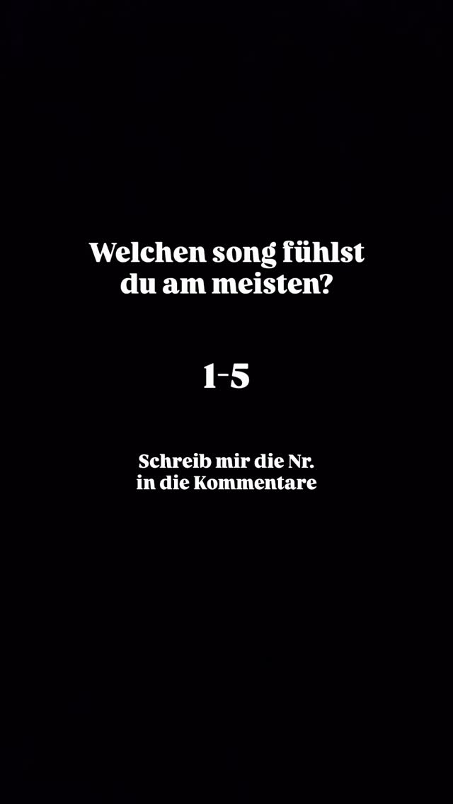 Welchen Song fühlst du am meisten? 1-5. Schreibs mir in die Kommentare🙏🏻