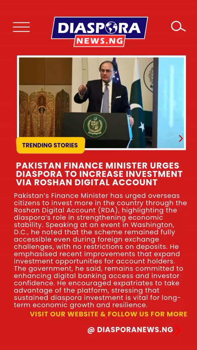 Diasporanews.ng/global
The Finance Minister has called on overseas citizens to expand their financial participation in Pakistan by investing through the Roshan Digital Account (RDA), describing the diaspora as a key pillar of national economic stability and foreign exchange inflows
Read full story
https://www.diasporanews.ng/post/pakistan-finance-minister-urges-diaspora-to-increase-investment-via-roshan-digital-account