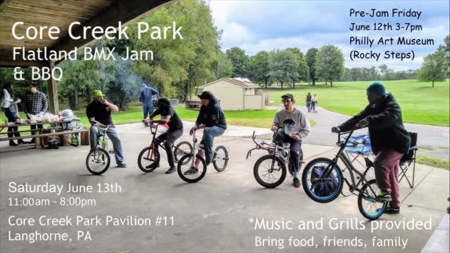 This years annual flatland Bmx freestyle event held at Core Creek Park in Langhorne PA, will bring the BMX & B•BOY communities together in this family friendly event aiming to build these communities together. Bring the friends, bring family, and bring something to grill!
This is a free /donation based event and this year we have some amazing guests, games and surprises in store come join us !
- Best Flatland Trick $$
- Best B-Boy Round $$
- BMX / B-Boy Mashup
Special guests:
- Flatland rider Pete Brandt | Flatland Assassins https://flatlandassassins.com/ @pbflatland
- B-boy Box Won | Bred 2 Burn https://www.bred2burn.com/ @boxwon @bred2burn
- B-boy Supa Josh | Snack Break https:// @bboysupajosh @snackbreakmovementarts www.snackbreakmovementarts.com/
- Raphael Xavier | ALREADY WON/W.O.R.X https://www.raphaelxavier.org/worx
Directions:
Core Creek Park Pavilion #11
———
Pre-Jam:
Friday June 12th 2026
3:00pm - 7:00pm
Philadelphia Art Museum Steps
More info to follow!
#corecreekpark #bmxbboy #bmxflatland #bboys