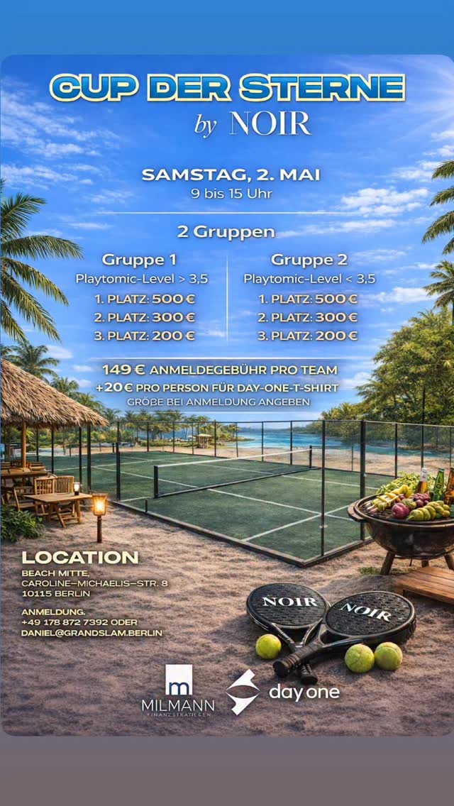 Padel-Turnier by NOIR BOUTIQUE GYM 🖤
➡️ 02. Mai 2026, 9-15 Uhr
📍 BeachMitte, Berlin
Caroline-Michaelis-Straße 8, 10115 Berlin
💰 150 € pro Team
👕 Optional: Day One Shirt +20 € pro Teilnehmer
Bitte bei der Anmeldung die Größe angeben.
🎾 Zwei Gruppen:
• über 3,5 Playtomic Level
• unter 3,5 Playtomic Level
🏆 Preisgeld pro Gruppe:
🥇 500 €
🥈 300 €
🥉 200 €
Limitierte Plätze
📩 Anmeldung:
Schick uns eine Nachricht oder
+49 178 872 7392
daniel@grandslam.berlin