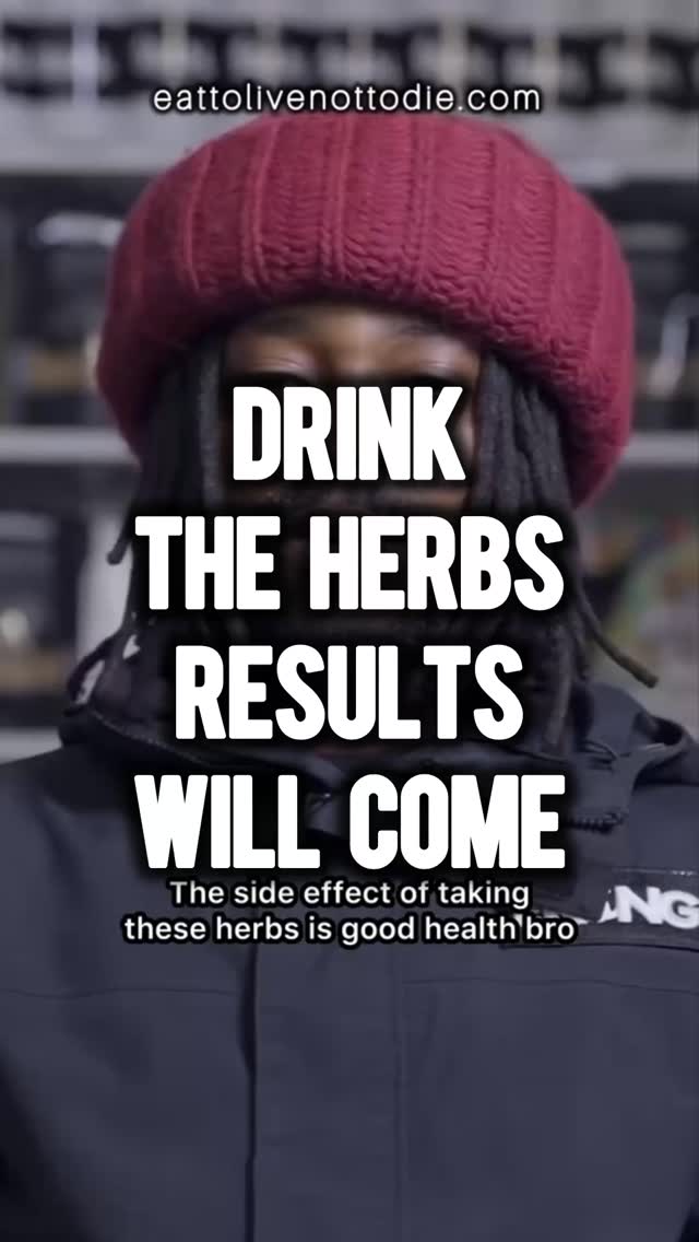 DRINK THE HERBS THE RESULTS WILL COME #etlntd