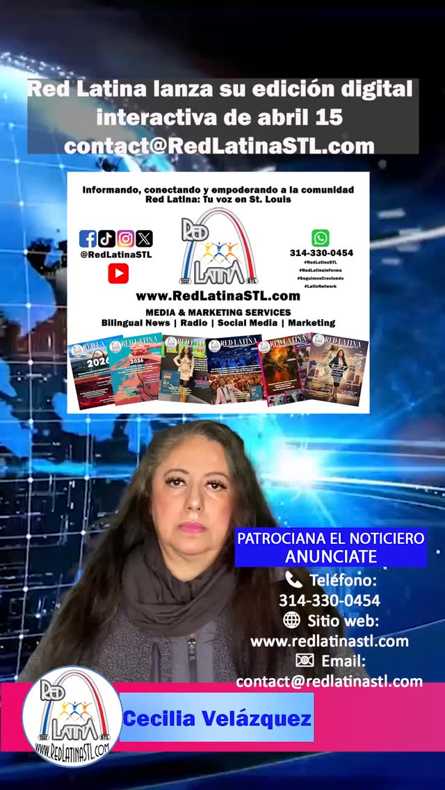 Red Latina Edición Quincenal
Anúnciate con Red Latina, manejamos campañas de publicidad y subimos noticias todos los días en nuestra página web, envíanos un correo electrónico a contact@redlatinastl.com para recibir nuestra edición quincenal interactiva
#RedLatinaSTL #RedLatinaInforma #SeguimosCreciendo #LatinNetwork
