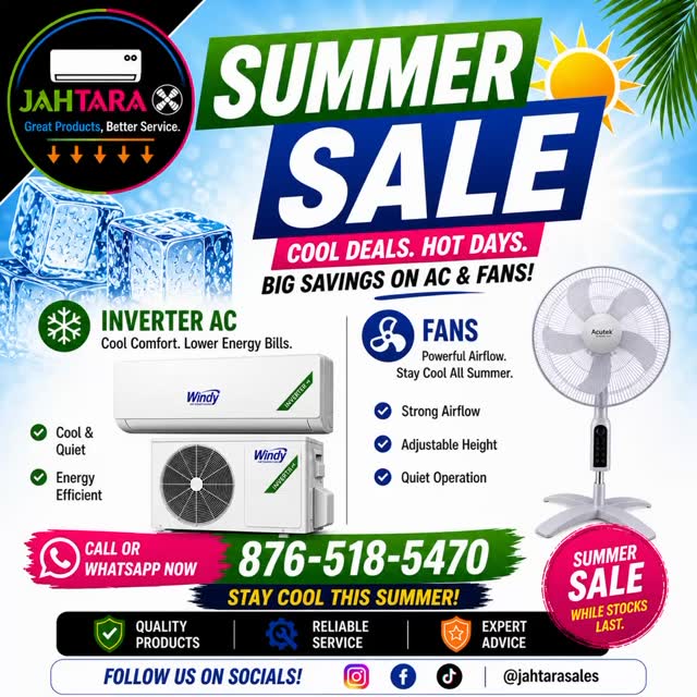 JAHTARA
Cooling • Water • Power
From comfort to reliability — we’ve got you covered.
✔️ Inverter Air Conditioners
✔️ Fans
✔️ Electric & Tank Water Heaters
✔️ Solar Water Heaters
✔️ Water Pumps
✔️ Generators
Sales • Installation • Service
📍 Visit us
📞 876-518-5470
🌐 www.jahtarasales.com
Great Products. Better Service.