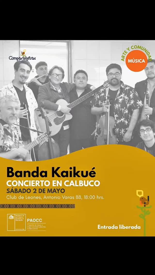 Banda Kaikué llega a Calbuco con su fusión latinoamericana 🎶
Entrada liberada 👍
Este sábado 2 de mayo a partir de las 18:00 horas en la sede del Club de Leones, Antonio Varas 88.
Un viaje musical desde el sur de Chile junto a Banda Kaikué, invita Fundación ComparteLetras.
📅 Sábado 2 de mayo
📍 Sede Club de Leones, Calbuco
🕒 18:00 hrs
Actividad financiada por el Programa de Apoyo a Organizaciones Culturales Colaboradoras (PAOCC) 2026.