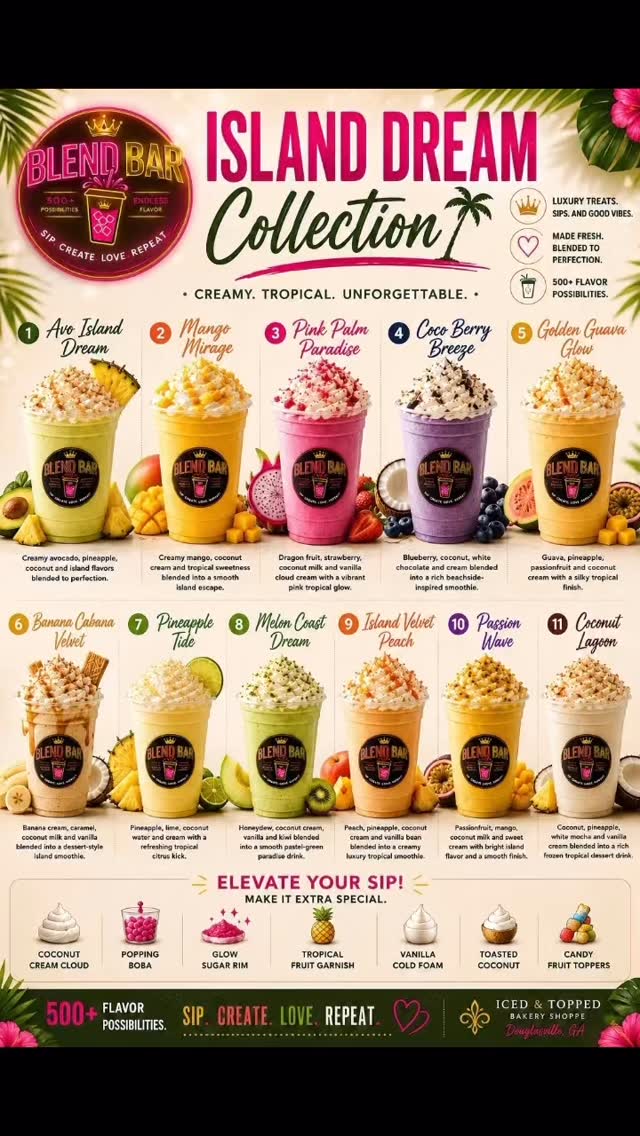 🌴✨ INTRODUCING THE ISLAND DREAM COLLECTION ✨🌴
Vacation just hit the Blend Bar. 🥥🍍🥭
We just dropped ELEVEN tropical luxury blends at the Iced And Topped Bakery Shoppe Blend Bar and every single one is giving creamy island paradise vibes. ☀️
From the fan-favorite Avo Island Dream 🥑 to the tropical sweetness of Mango Mirage 🥭 and the refreshing glow of Pink Palm Paradise 🌸… this collection was made to transport you with one sip.
✨ Featuring:
🥥 Coconut cream clouds
🍍 Tropical fruit blends
✨ Glow sugar rims
🧋 Popping boba
🌴 Island-inspired flavors
💖 500+ flavor possibilities
Whether you want something creamy, fruity, rich, refreshing, or straight-up vacation energy… we’ve got your island escape waiting. 🌊
📍 Douglasville, GA
📸 Grab your crew. Try them all. Tag us in your favorites.
Which one are you trying first? 👀👇
#IcedAndTopped #BlendBar #IslandDreamCollection #TropicalDrinks #SmoothieLovers DouglasvilleGA DrinkTok FoodieDrinks AtlantaFoodie LuxuryDrinks BobaVibes TropicalSmoothies SummerDrinks CoffeeShopVibes IslandVibes MilkshakeLovers