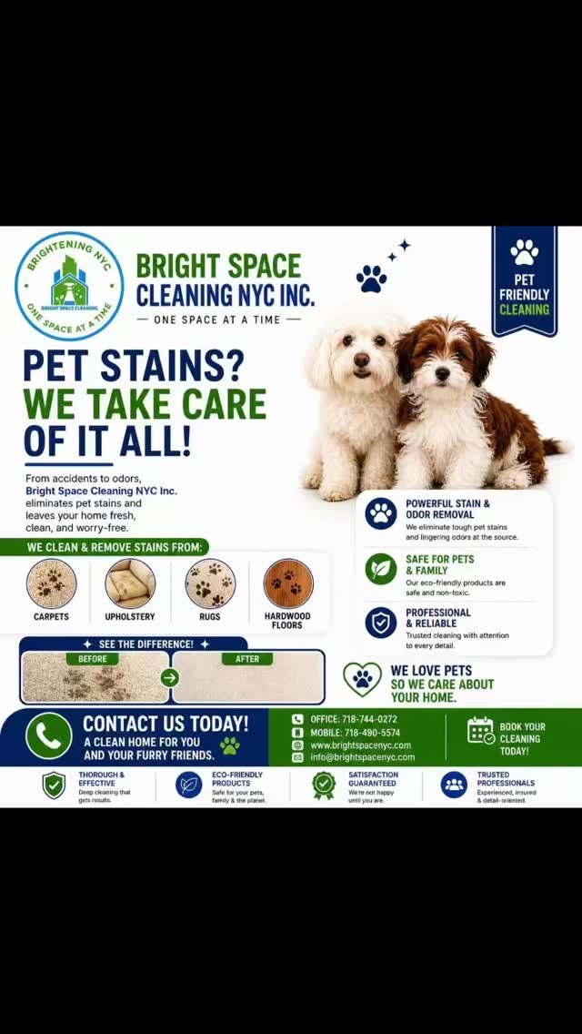 Pet accidents happen… we take care of the rest 🐾✨
Bright Space Cleaning NYC Inc. removes pet stains and odors from carpets, rugs, upholstery, and hardwood floors using safe, pet-friendly cleaning solutions.
Clean home. Fresh smell. Happy pets. 💚
📞 718-744-0272
🌐 BrightSpaceNYC.com
#PetStainRemoval #PetFriendlyCleaning #CarpetCleaning #UpholsteryCleaning #BrightSpaceCleaning