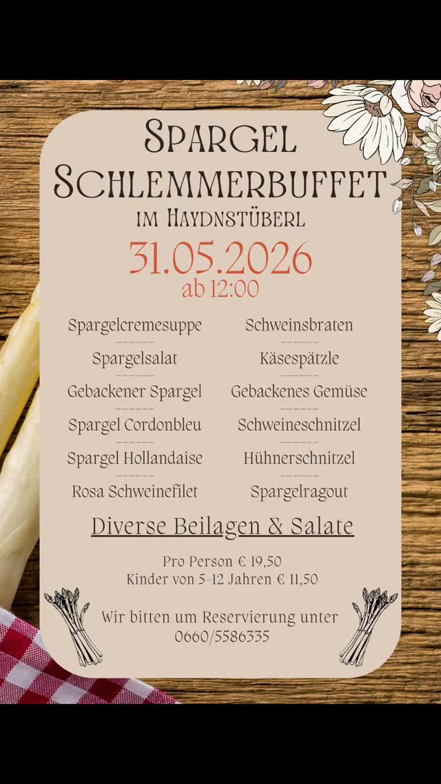 🌿 Spargelzeit ist Genusszeit! 🌿
Am **31.05.2026 ab 12:00 Uhr** laden wir euch herzlich zum **Spargel-Schlemmerbuffet im Haydnstüberl** ein! 😍
Freut euch auf eine große Auswahl an köstlichen Spargelgerichten
💶 Preis:
Erwachsene: **€ 19,50**
Kinder (5–12 Jahre): **€ 11,50**
📞 Tischreservierung unter: **0660 / 5586335**
👉 Sichert euch euren Platz und genießt einen genussvollen Sonntag rund um den Spargel!
#Spargelzeit #BuffetLiebe #Genussmomente #EssenGehen #RegionalGenießen Sonntagsgenuss Haydnstüberl