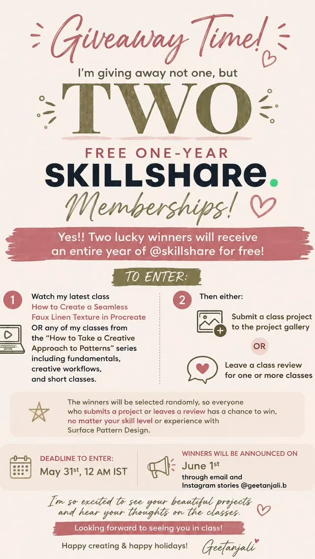 ✨ GIVEAWAY TIME ✨
I’m so excited to celebrate the amazing response to my classes with a special giveaway 🎉
Two lucky winners will receive a FREE one-year @skillshare membership!
To enter:
💛 Watch any of my classes from the “How to Take a Creative Approach to Patterns” series
💛 Submit a class project OR leave a class review
That’s it ✨
The giveaway is open to both beginners and intermediate artists, so feel free to pick any class that inspires you most.
Deadline to enter: May 31st, 12 AM IST
Winners announced on June 1st through email + Instagram stories @geetanjali.b
I can’t wait to see your beautiful projects and hear your thoughts on the classes 🥹✨
Happy creating!
#skillshareclass #skillshareteacher #giveawaytime #surfacepatterncommunity #learnwithme