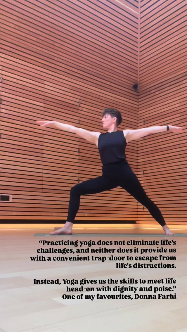 “Practicing yoga does not eliminate life’s challenges, and neither does it provide us with a convenient trap-door to escape from life’s distractions. Instead, Yoga gives us the skills to meet life head-on with dignity and poise.”
One of my favourites, Donna Farhi
Tuesday
6-7PM Flow
7.15-8.15PM Yin
@thepractice_frome
Wednesday
6-7 PM Rocket Yoga @ The Works Studio
Thursday
7-7.45AM Flow @thepractice_frome
Saturday
10-11.30 AM Flow @ The Works Studio
Please visit my website.
Link in the bio 🤎