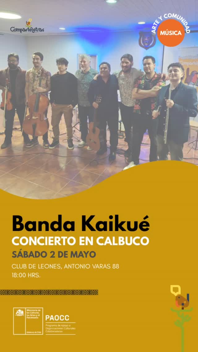 Fusión latinoamericana junto a Banda Kaikué en Calbuco 🎶
El sábado 2 de mayo vivimos una hermosa jornada musical junto a la agrupación que presentó un recorrido sonoro inspirado en el sur de Chile y en diversos ritmos latinoamericanos, invitándonos a viajar a través de la música.
Agradecemos a todas las personas que participaron de este encuentro organizado por Fundación ComparteLetras en la sede del Club de Leones de Calbuco.
Actividad financiada por el Programa de Apoyo a Organizaciones Culturales Colaboradoras 2026.