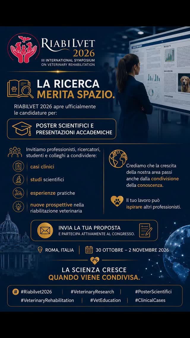🇬🇧 SCIENTIFIC POSTERS
📚 Research deserves space.
RIABILVET 2026 officially opens submissions for:
🎓 Scientific posters and academic presentations
We invite professionals, researchers, students, and colleagues to share:
✔ clinical cases
✔ scientific studies
✔ practical experiences
✔ new perspectives in veterinary rehabilitation
🌍 We believe the growth of our field also depends on sharing knowledge.
👉 Your work can inspire other professionals.
📩 Submit your proposal and actively participate in the congress.
📍 Rome
📅 October 30 – November 2, 2026
💬 Science grows when it is shared.
#Riabilvet2026
#VeterinaryResearch
#ScientificPosters
#VeterinaryRehabilitation
#VetEducation
ClinicalCases