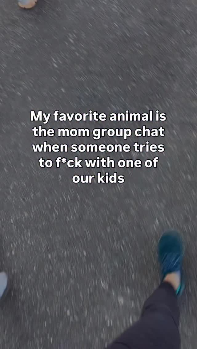 Don’t f’ck with the moms.