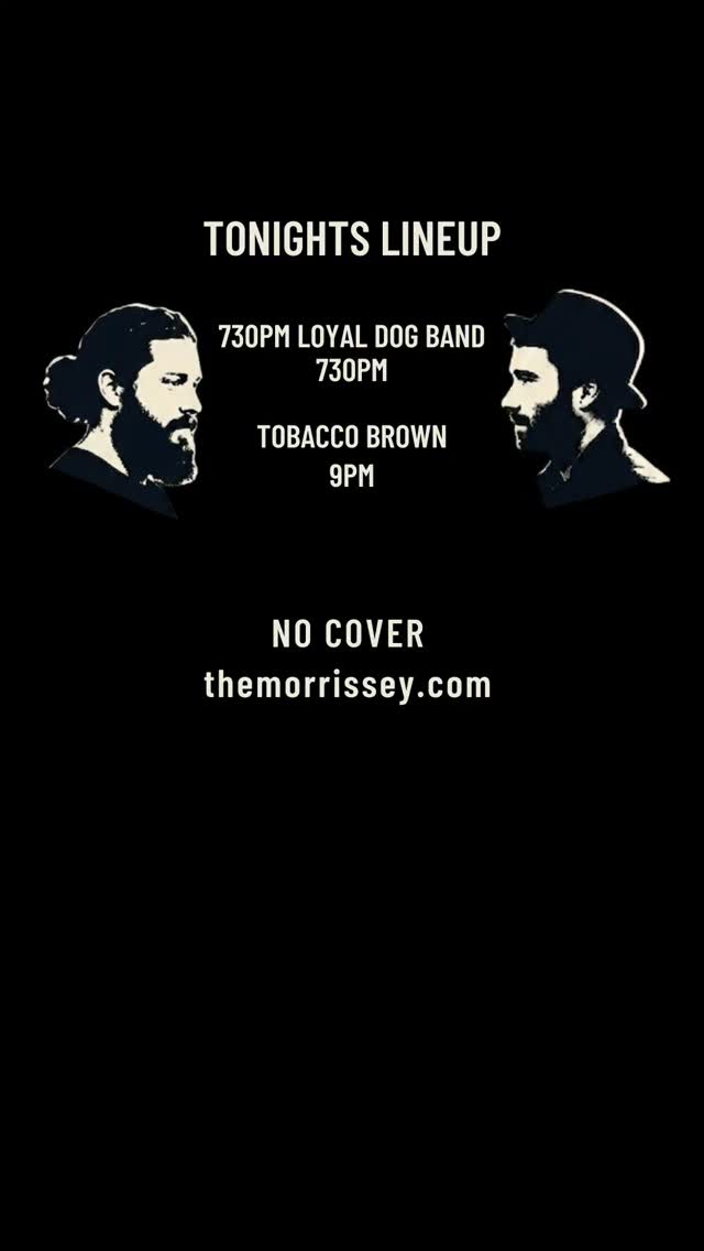 Bit of a change of plans tonight Olson Lloyd is out, Loyal Dog Band is in.
Last live music night ever for the Morrissey hope to see you all out!
No Cover.