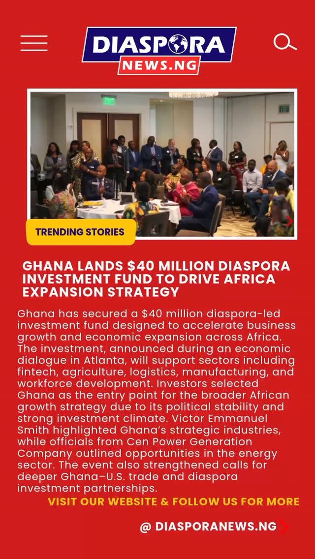 DiasporaNews.ng
Ghana has secured a $40 million diaspora-backed investment fund aimed at boosting enterprise growth and economic development across Africa following high-level discussions held in Atlanta, United States.
Read full story
https://www.diasporanews.ng/post/ghana-lands-40-million-diaspora-investment-fund-to-drive-africa-expansion-strategy