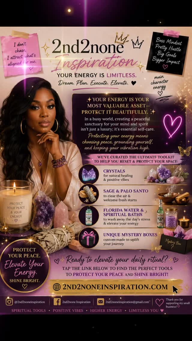 ✨ Your energy is your most valuable asset—protect it beautifully. ✨
In a busy world, creating a peaceful sanctuary for your mind and spirit isn’t just a luxury; it’s essential self-care. Protecting your energy means choosing peace, grounding yourself, and keeping your vibration high.
We’ve curated the ultimate toolkit to help you reset and protect your space:
🔮 Crystals for natural healing & positive vibes
🌿 Sage & Palo Santo to clear the air and welcome fresh starts
💦 Florida Water & Spiritual Baths to wash away the day’s stress
🎁 Unique Mystery Boxes custom-made to uplift your journey
Ready to elevate your daily ritual? Tap the link below to find the perfect tools to protect your peace and shine bright! 🔽
2nd2noneInspiration.com