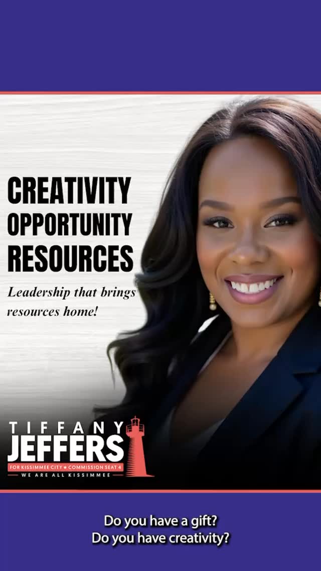 Kissimmee is filled with gifted, creative people. Creativity needs support, access, and leadership that knows how to bring resources home.
Vote for Tiffany Jeffers for Kissimmee City Commission Seat 4. #jeffersforkissimmee #kissimmee #florida #wearekissimmee
Political advertisement paid for and approved by Tiffany Jeffers, Candidate for Kissimmee City Commission Seat 4