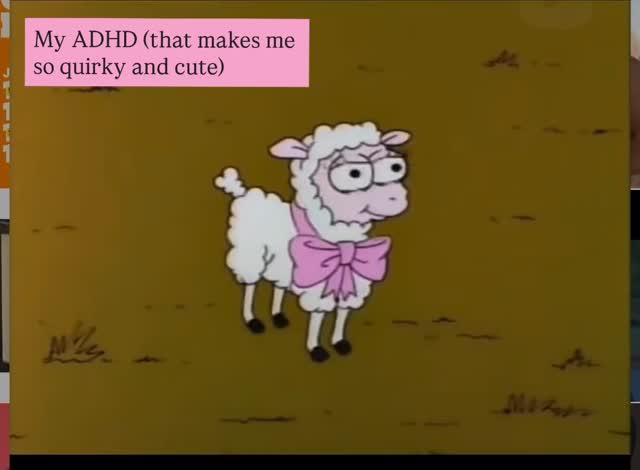 Im allowed to have disorders as long as they add to my charm.
