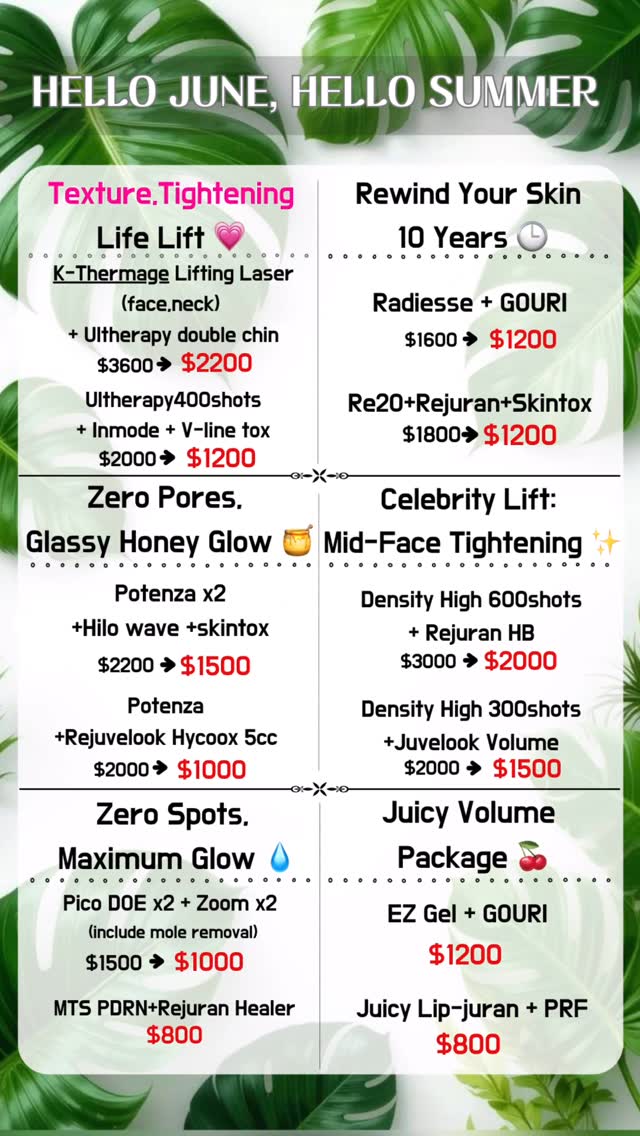 June Dermaster LA Promotion
π213 814 8410
πK-Thermage Lifting (face,neck) +Ultherapy double chin
$3600 β$2200 π«§β¨οΈ
Ultherapy 400shots+Inmode+V-line
$2000β$1200
πRadiesse+GOURI Booster
$1600 β$1200
Re2O + Rejuran+Skin botox
$1800β$1200 Best π
HOT PICK! πPotenza 2 sessions π + Hilo wave +Pore skin botox
$2200 β$1500
Potenza 1 session +Re-juvelook Hycoox 5cc
$2000β1000 (50%)
πDensity High 600shots +RejuranHB
$3000β$2000 π
Density High 300shots+ Juvelook volume
$2000β$1500
πPico DOE 2 sessions +Zoom 2sessions
$1500 β$1000 (include mole revomal)
MTS PDRN+Rejuran Healer $800
π₯Ez Gel +GOURI Booster $1200 β€οΈJuicy Plump Lip-juran +PRF $800
π 3000 W. Olympic Blvd. #305, Los Angeles, CA 90006β¨
π (213) 814-8410