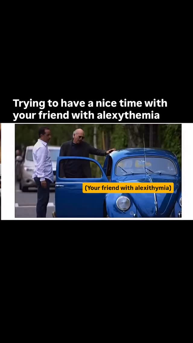 Alexithymia = trouble knowing and/or articulating what you’re feeling. One of my fav things about people with this trait is watching them deny they are in every mood on the planet.🤣🤣