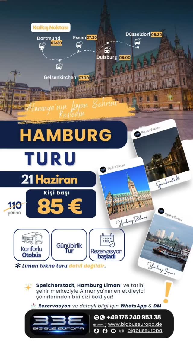 ⚓ ALMANYA’NIN EN ETKİLEYİCİ ŞEHİRLERİNDEN BİRİ: HAMBURG!
Tarihi limanı, Speicherstadt bölgesi, eşsiz mimarisi ve canlı şehir atmosferiyle Hamburg’u birlikte keşfediyoruz.
🗓️ 21.06.2026 Pazar
💶 Kişi Başı: 85 €
✅ Konforlu Otobüs
✅ Türkçe Rehberlik
✅ Hamburg Şehir Merkezi
✅ Serbest Zaman
✅ Tam Gün Gezi Programı
📍 Dortmund
📍 Gelsenkirchen
📍 Essen
📍 Duisburg
📍 Düsseldorf
🚢 Liman Tekne Turu isteğe bağlıdır ve fiyata dahil değildir.
⚠️ Kontenjan sınırlıdır.
📲 Rezervasyon ve detaylı bilgi için WhatsApp veya DM üzerinden bize ulaşabilirsiniz.
#Hamburg #HamburgTuru #BigBusEuropa #Almanya #GünübirlikTur Avr