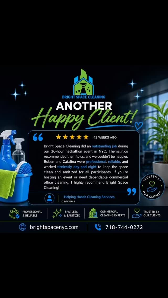 Another Happy Client!
We're incredibly grateful for this amazing review from Helping Hands Cleaning Services after trusting Bright Space Cleaning NYC during their 36-hour hackathon event in NYC.
At Bright Space Cleaning NYC, we understand that events don't stop, and neither do we. Whether it's an overnight event, a corporate office, a coworking space, or a high-traffic venue, our team is committed to delivering professional, dependable, and detail-oriented cleaning services.
Thank you for trusting us to keep your event space clean, safe, and guest-ready.
Serving NYC & Surrounding Areas
Commercial Office Cleaning
: Event Cleaning Services
Post-Construction Cleaning
** Specialty Cleaning Services
(718) 744-0272
www.brightspacenyc.com
#BrightSpaceCleaning #BrightSpaceCleaningNYC #NYCCleaning #CommercialCleaning #OfficeCleaning